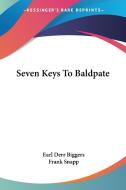 Seven Keys To Baldpate di Earl Derr Biggers edito da Kessinger Publishing Co