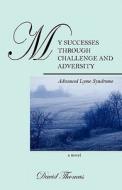 My Successes Through Challange And Adversity di David Thomas edito da Outskirts Press
