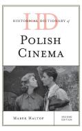 Historical Dictionary of Polish Cinema di Marek Haltof edito da Rowman & Littlefield