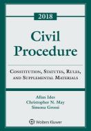 Civil Procedure: Constitution, Statutes, Rules, and Supplemental Materials di Allen Ides, Christopher N. May, Simona Grossi edito da ASPEN PUBL