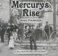 Mercury's Rise di Ann Parker edito da Blackstone Audiobooks