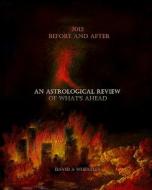 2012 Before and After: An Astrological Review of What's Ahead di David A. Wheatley edito da Createspace