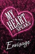 My Heart Speaks di Envisage edito da America Star Books