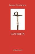 Guerrita: Novela Historica di Enrique Ojembarrena edito da Createspace