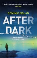 After Dark di Dominic Nolan edito da Headline