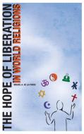 The Hope Of Liberation In World Religions di Miguel A. De La Torre edito da Baylor University Press
