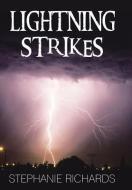 Lightning Strikes di Stephanie Richards edito da AuthorHouse
