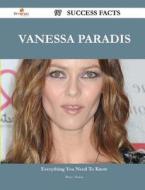 Vanessa Paradis 97 Success Facts - Everything You Need to Know about Vanessa Paradis di Betty Alston edito da Emereo Publishing