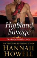 Highland Savage di Hannah Howell edito da OPEN ROAD MEDIA