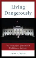 Living Dangerously di James Ronan edito da Lexington Books