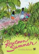 Rosetown Summer di Cynthia Rylant edito da BEACH LANE BOOKS