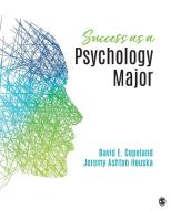 Success as a Psychology Major di David E. Copeland, Jeremy Ashton Houska edito da SAGE PUBN