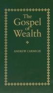Gospel of Wealth di Andrew Carnegie edito da APPLEWOOD