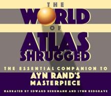 World of Atlas Shrugged di Objectivist Center, The Objectivist Center edito da HighBridge Audio
