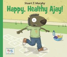 Happy, Happy Ajay! di Stuart J. Murphy edito da CHARLESBRIDGE PUB