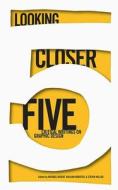 Looking Closer 5: Critical Writings on Graphic Design di Michael Bierut, William Drenttel, Steven Heller edito da ALLWORTH PR