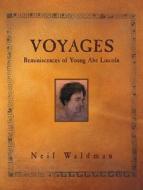 Voyages: Reminiscences of Young Abe Lincoln di Neil Waldman edito da Calkins Creek Books