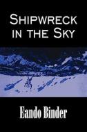 Shipwreck in the Sky by Eando Binder, Science Fiction, Fantasy, Adventure di Eando Binder edito da Aegypan