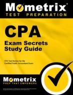 CPA Exam Secrets Study Guide: CPA Test Review for the Certified Public Accountant Exam edito da MOMETRIX MEDIA LLC
