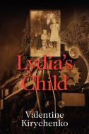 Lydia's Child di Valentine Kirychenko edito da ELOQUENT BOOKS