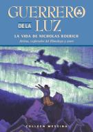 Guerrero de la Luz di Colleen Messina edito da Summit University Press