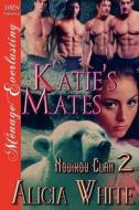 Katie's Mates [Novikov Clan 2] (Siren Publishing Menage Everlasting) di Alicia White edito da SIREN PUB