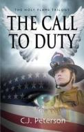 The Call to Duty di C. J. Peterson edito da Booklocker.com, Inc.