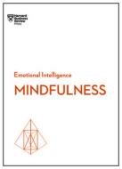 Mindfulness (HBR Emotional Intelligence Series) di Harvard Business Review, Daniel Goleman, Ellen Langer edito da HARVARD BUSINESS REVIEW PR