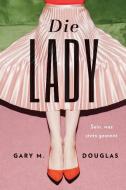 Die Lady (German) di Gary M. Douglas edito da Access Consciousness Publishing Company