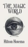 The Magic World Hardcover di By Hilton Hotema edito da Lushena Books