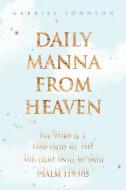 Daily Manna from Heaven di Gabriel Johnson edito da Page Publishing Inc
