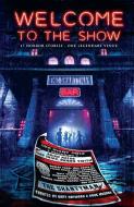 Welcome to the Show: 17 Horror Stories - One Legendary Venue di Brian Keene, John Skip, Janz Jonathan edito da WALDORF PUB