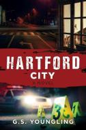 Hartford City di G. S. Youngling edito da TWO HARBORS PR