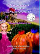 Kingdom of the Pumpkins (a Rainey-Estelle Kind of Day) di Michael Verrett edito da Lulu.com