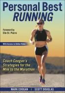 Personal Best Running: Coogan's Strategies for the Mile to the Marathon di Mark Coogan, Scott Douglas edito da HUMAN KINETICS PUB INC