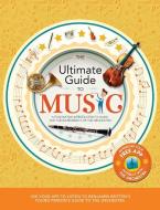 The Ultimate Guide to Music di Joe Fullman edito da Welbeck Publishing Group