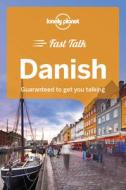 Lonely Planet Fast Talk Danish di Lonely Planet, Bergljot Av Skardi, Peter A. Crozier edito da LONELY PLANET PUB