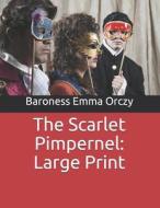 SCARLET PIMPERNEL di Baroness Emma Orczy edito da INDEPENDENTLY PUBLISHED