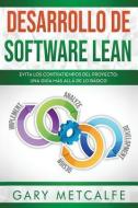 Desarrollo de Software Lean: Evita Los Contratiempos del Proyecto: Una Guía Más Allá de Lo Básico di Gary Metcalfe edito da INDEPENDENTLY PUBLISHED