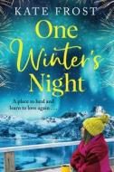 One Winter's Night di Kate Frost edito da BOLDWOOD BOOKS LTD