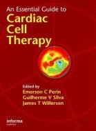 An Essential Guide To Cardiac Cell Therapy edito da Informa Healthcare