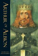 Arthur of Albion di John Matthews edito da Barefoot Books Ltd