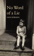 No Word of a Lie di Dave Edwards edito da New Generation Publishing