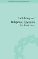 Ineffability and Religious Experience di Guy Bennett-Hunter edito da ROUTLEDGE
