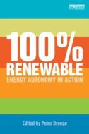 100 Per Cent Renewable di Peter Droege edito da Taylor & Francis Ltd