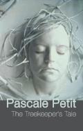 The Treekeeper's Tale di Pascale Petit edito da Poetry Wales Press
