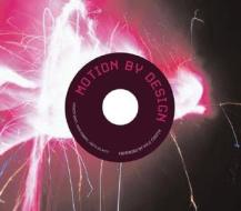 Motion by Design [With DVD] di Spencer Drate, David Robbins, Judith Salavetz edito da Laurence King