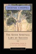 Seven Spiritual Laws of Success: A Pocketbook Guide to Fulfilling Your Dreams di Deepak Chopra edito da Amber-Allen Publishing,U.S.