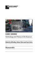 Code - Words Technology & Theory in the Museum edito da MUSEUMSETC