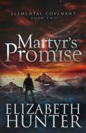 Martyr's Promise di Elizabeth Hunter edito da Recurve Press, LLC